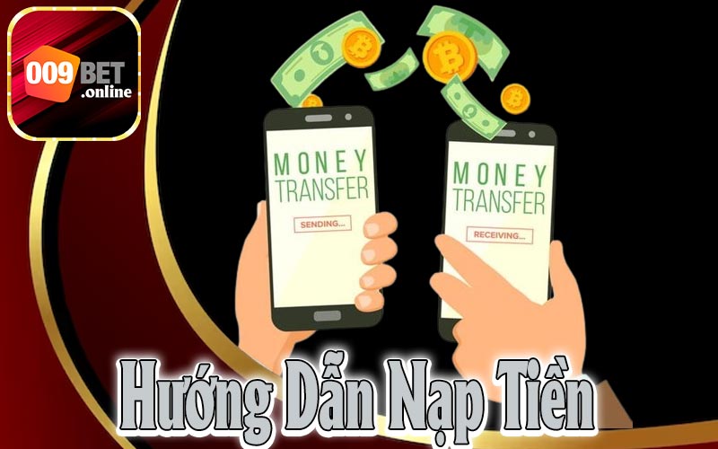 Hướng Dẫn Nạp Tiền 009bet